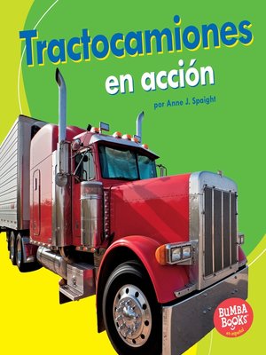 cover image of Tractocamiones en acción (Big Rigs on the Go)